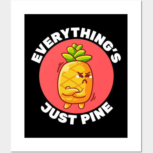 Everything's Just Pine | Pineapple Pun Wall Art by Allthingspunny